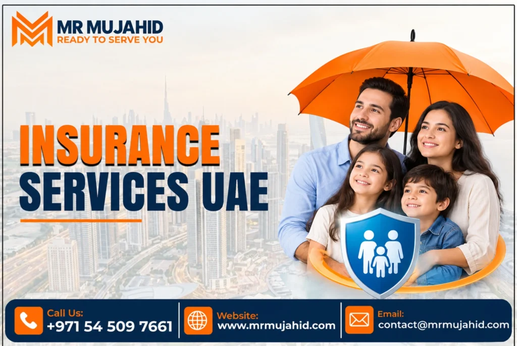 Insurance Services in UAE for families by Mr Mujahid